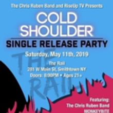 Chris Ruben Band Set To Release Brand New Single COLD SHOULDER For RiseUp TV Tour…