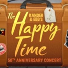Kander And Ebb's THE HAPPY TIME Celebrates Its 50th Anniversary at 54 Below Tomorrow