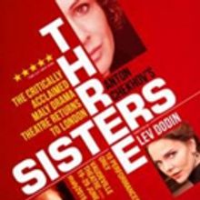 Maly Drama Theatre Of St. Petersburg Return To London With THREE SISTERS