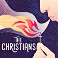 Epic Theatre Presents Site-Specific THE CHRISTIANS