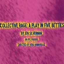 Epic Theatre Company Presents COLLECTIVE RAGE: A PLAY IN FIVE BATTLES