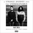 MURS To Release New Album A STRANGE JOURNEY INTO THE UNIMAGINABLE 3/16
