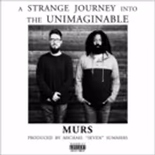MURS To Release New Album A STRANGE JOURNEY INTO THE UNIMAGINABLE 3/16