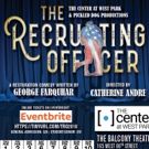 The Center at West Park and Pickled Dog Productions Present THE RECRUITING OFFICER