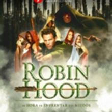 ROBIN HOOD Coming to Teatro Nacional 2/3 - 6/16