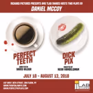 PERFECT TEETH and DICK PIX By Daniel McCoy To Play Theaterlab