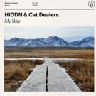 Cat Dealers & HIDDN Share Their Mantra For Youthful Independence With 'My Way'