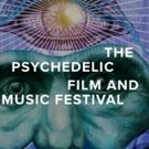 The Psychedelic Film and Music Festival Announces Inaugural Award Winners