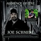 Joe Schmidt Has Released Inspirational Single, AUDIENCE OF ONE To Benefit AO1…