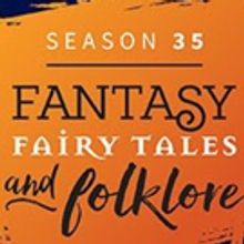 Milagro Announces Season 35: Fantasy, Fairy Tales, and Folklore