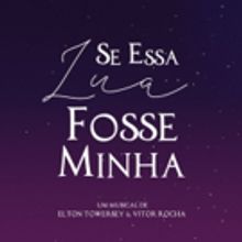 BWW Review: SE ESSA LUA FOSSE MINHA Opens in Sao Paulo