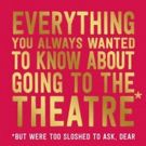 BWW Review: EVERYTHING YOU ALWAYS WANTED TO KNOW ABOUT GOING TO THE THEATRE