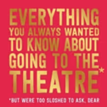 BWW Review: EVERYTHING YOU ALWAYS WANTED TO KNOW ABOUT GOING TO THE THEATRE