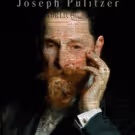 First Run Features Presents U.S. Theatrical Premiere of JOSEPH PULITZER: VOICE OF…