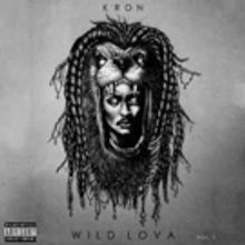 K'ron Introduces New EP WILD LOVA VOL. 1