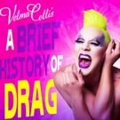 Velma Celli's A BRIEF HISTORY OF DRAG Comes to Australia
