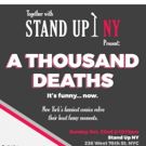 Stand Up NY to Present A THOUSAND DEATHS Storytelling Show