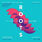 Theatre of NOTE Presents ROOTS: AN EVENING OF WORLD PREMIERE SHORTS
