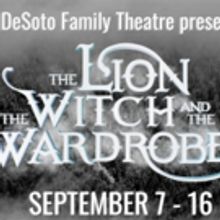 THE LION, THE WITCH, AND THE WARDROBE Comes To DeSoto Family Theatre Through 9/16