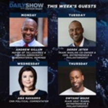 Andrew Gillum, Dwayne Wade and More to be Guests on THE DAILY SHOW WITH TREVOR NOAH
