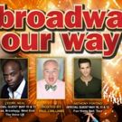 Uptown Players Presents BROADWAY OUR WAY