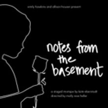 NOTES FROM THE BASEMENT to Play Dixon Place
