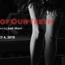 Wilbury Group Launches Into 2018 With THE SKIN OF OUR TEETH