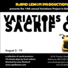 Rapid Lemon Productions Presents VARIATIONS ON SACRIFICE