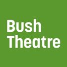Bush Theatre Announces 2019 Season - The New Face Of Theatre