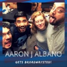 The 'Broadwaysted' Podcast Welcomes Back Aaron J. Albano Fresh Off the HAMILTON Natio