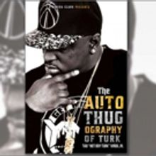 Hip-Hop Artist Hot Boy Turk Shares Compelling Memor In 'The AutoThugOgraphy Of Turk'