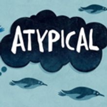 Netflix Renews ATYPICAL for Third Season
