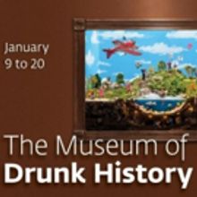 The Paley Center for Media to Open a DRUNK HISTORY Exhibit