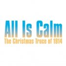 ALL IS CALM Announces Casting For Off-Broadway Premiere; Ben Johnson, Riley McNutt…