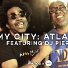 DJ Pierre Explores Atlanta's Thriving House Music Scene In MY CITY: ATLANTA