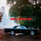 Lucky Daye Releases Debut Single ROLL SOME MO Via Keep Cool/RCA Records