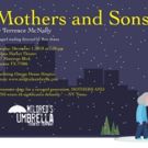 Mildred's Umbrella Presents A Reading Of MOTHERS AND SONS In Honor Of World AIDS Day