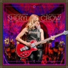 Rock Fuel Media to Release SHERYL CROW - LIVE AT THE CAPITOL THEATRE
