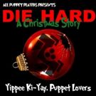 All Puppet Players Present DIE HARD: A CHRISTMAS STORY