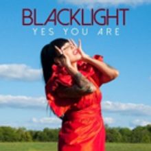 Yes You Are Releases New Single BLACKLIGHT
