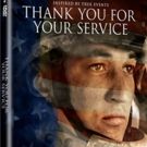 THANK YOU FOR YOUR SERVICE Coming to Digital HD, Blu-Ray/DVD & On Demand This January