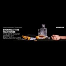 The Intercept Releases EVENING AT THE TALK HOUSE A Three-part Audio Play By Wallace S