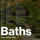 Baths Announces Spring 2018 U.S./Canada Tour