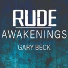 Gary Becks New Poetry Book RUDE AWAKENINGS Released