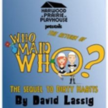 BWW Review: WHO MAID WHO at Harwood Prairie Playhouse