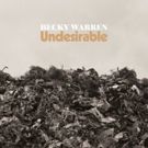 Becky Warren's New LP 'Undesirable' is Out Today