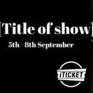BWW Previews: [TITLE OF SHOW] at Westpoint Performing Arts Centre