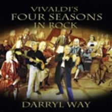 Curved Air Founding Member & Legendary Violinist Darryl Way to Release First Ever Rock Version of Vivaldi's FOUR SEASONS