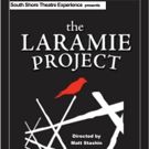 South Shore Theatre Experience Presents THE LARAMIE PROJECT