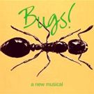 World Premiere Musical, BUGS!, Asks Audiences To Consider The Little Things
